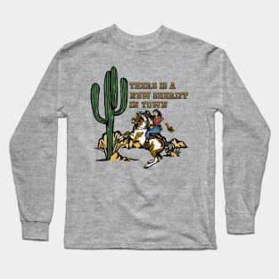 There is a new sheriff in town Long Sleeve T-Shirt